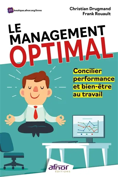 Le management optimal : concilier performance et bien-être au travail