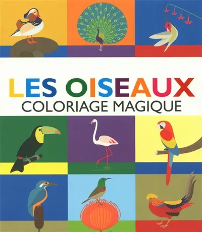 Les oiseaux : coloriage magique