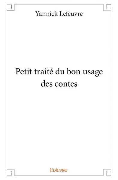 Petit traité du bon usage des contes