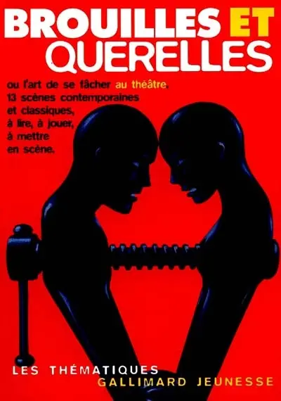 Brouilles et querelles ou L'art de se fâcher au théâtre