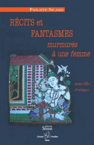 Récits et fantasmes murmurés à une femme : nouvelles érotiques