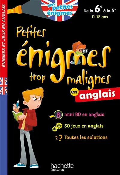 Petites énigmes trop malignes en anglais, de la 6e à la 5e, 11-12 ans
