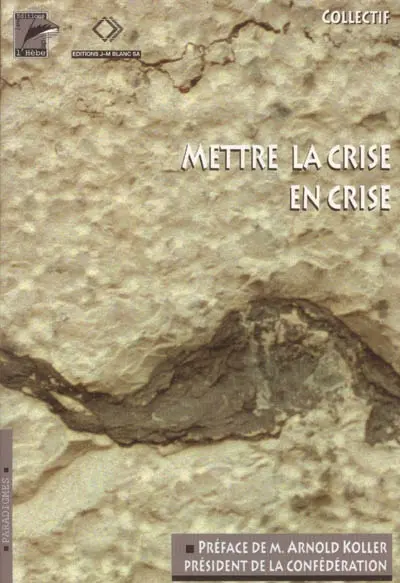 Mettre la crise en crise