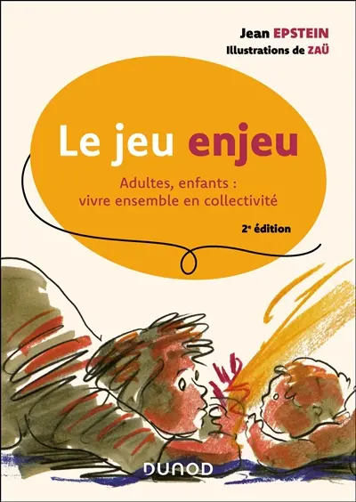 Le jeu enjeu : adultes, enfants, vivre ensemble en collectivité