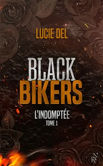 Black Bikers. Vol. 1. L'indomptée