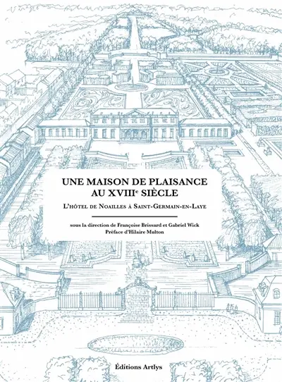 Une maison de plaisance au XVIIIe siècle : l'hôtel de Noailles à Saint-Germain-en-Laye