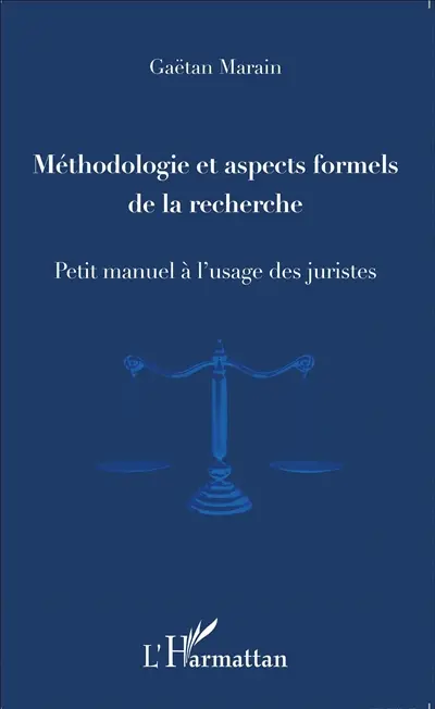 Méthodologie et aspects formels de la recherche : petit manuel à l'usage des juristes
