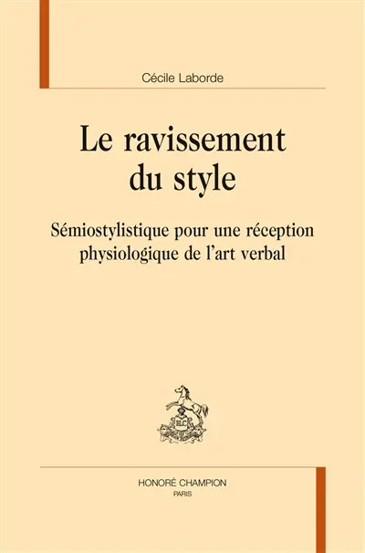 Le ravissement du style : sémiostylistique pour une réception physiologique de l'art verbal