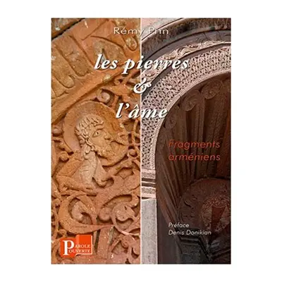 Les pierres et l'âme : fragments arméniens