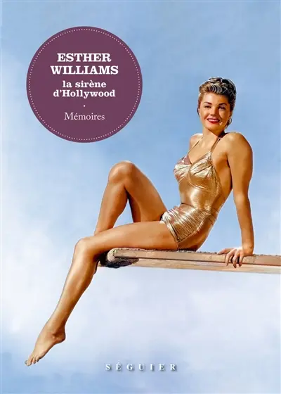 Esther Williams, la sirène d'Hollywood : mémoires
