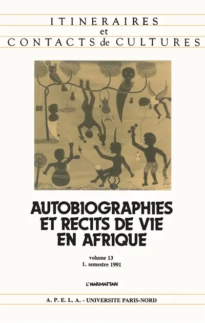 Itinéraires et contact de cultures, n° 13. Autobiographies et récits de vie en Afrique