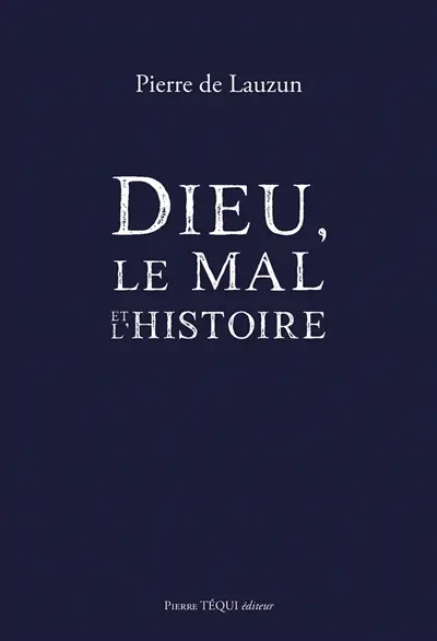 Dieu, le mal et l'histoire