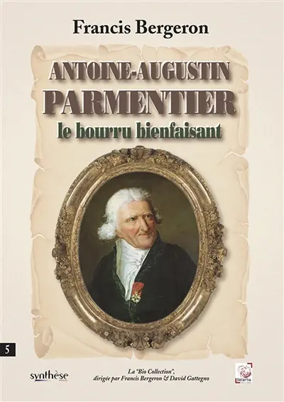 Antoine-Augustin Parmentier le bourru bienfaisant