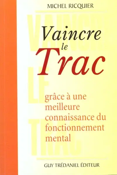 Vaincre le trac : grâce à une meilleure connaissance du fonctionnement mental