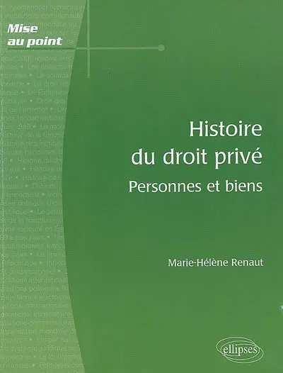 Histoire du droit privé : personnes et biens