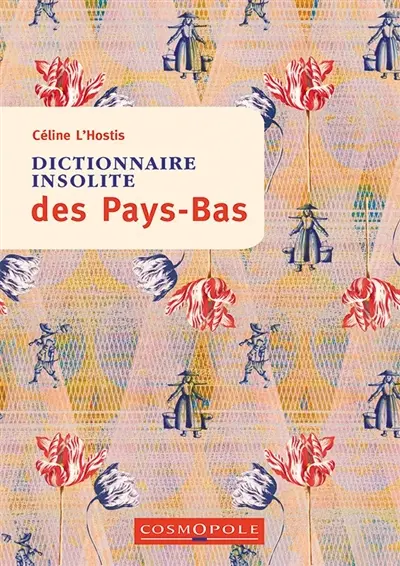 Dictionnaire insolite des Pays-Bas