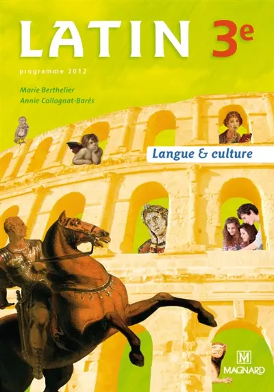 Latin 3e : langue & culture : programme 2012