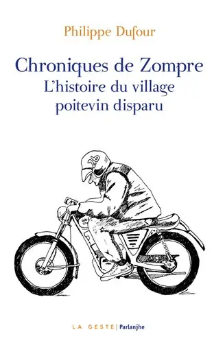 Chroniques de Zompre : l'histoire du village poitevin disparu