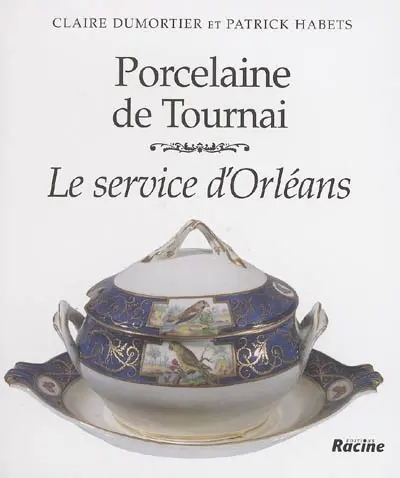 Porcelaine de Tournai : le service d'Orléans