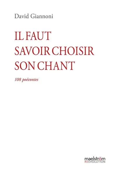 Il faut savoir choisir son chant : 108 poécontes