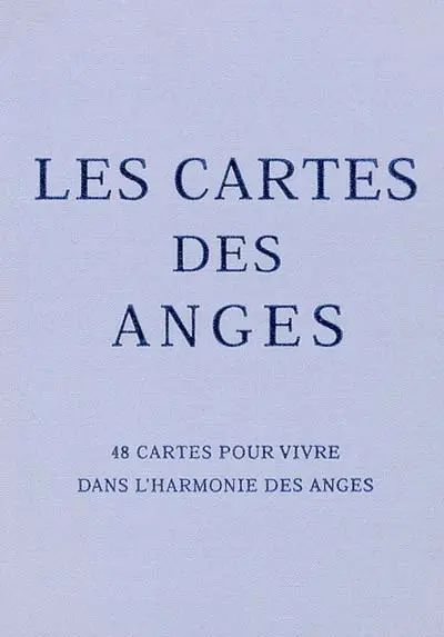 Les cartes des anges : 48 cartes pour vivre dans l'harmonie des anges