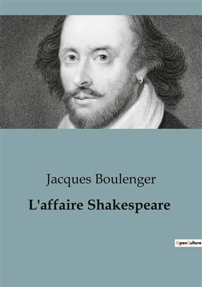 L'affaire Shakespeare : Une enquête littéraire sur l'identité de Shakespeare