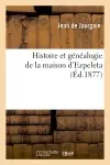 Histoire et généalogie de la maison d'Ezpeleta (Ed.1877)
