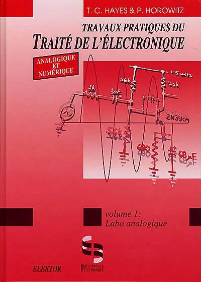 Travaux pratiques du traité du l'électronique analogique et numérique. Vol. 1. Labo analogique