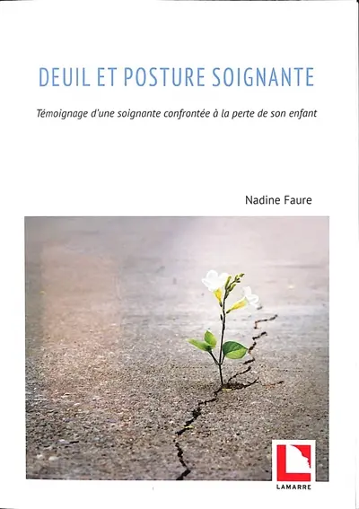 Deuil et posture soignante : témoignage d'une soignante confrontée à la perte de son enfant