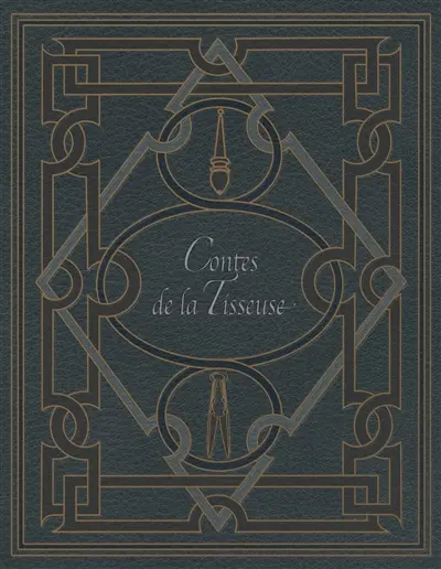 Contes de la Tisseuse suivi de Voix de Fées