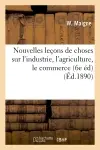 Nouvelles leçons de choses sur l'industrie, l'agriculture, le commerce (6e éd) (Ed.1890)
