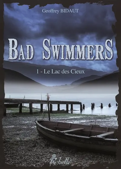 Bad Swimmers. Vol. 1. Le lac des cieux