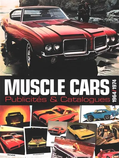 Muscle cars : publicités & catalogues : 1964-1974