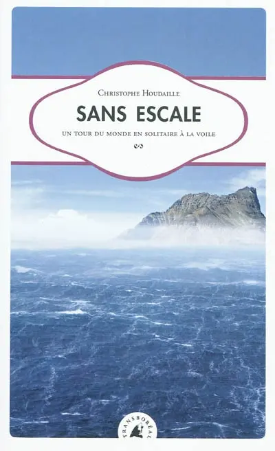 Sans escale : un tour du monde en solitaire à la voile