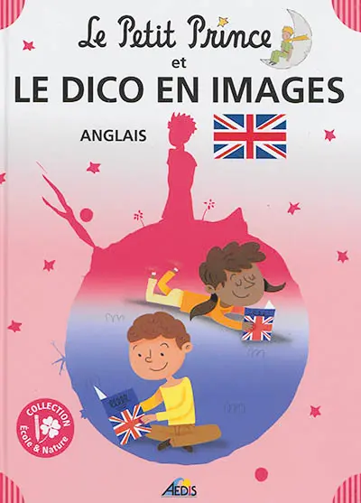 Le Petit Prince et le dico en images : anglais