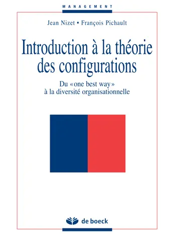 Introduction à la théorie des configurations : du "one best way" à la diversité organisationnelle