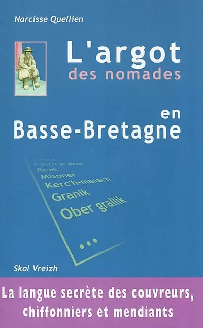 L'argot des nomades en Basse-Bretagne : la langue secrète des couvreurs, chiffonniers et mendiants