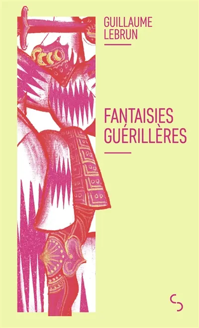 Fantaisies guérillères  de Guillaume Lebrun