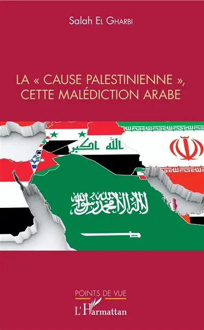 La cause palestinienne, cette malédiction arabe
