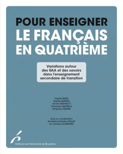 Pour enseigner le français en quatrième : variations autour des UAA et des savoirs dans l'enseignement secondaire de transition