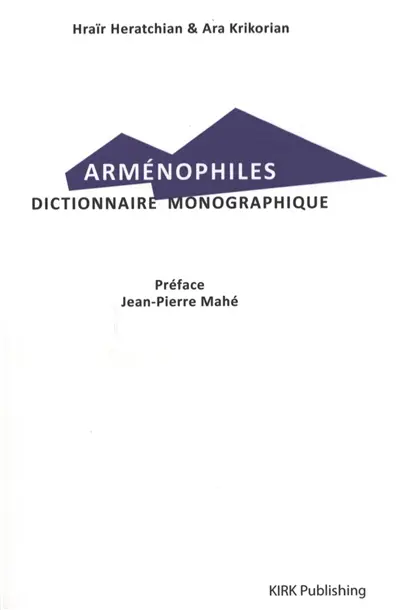 Arménophiles : dictionnaire monographique