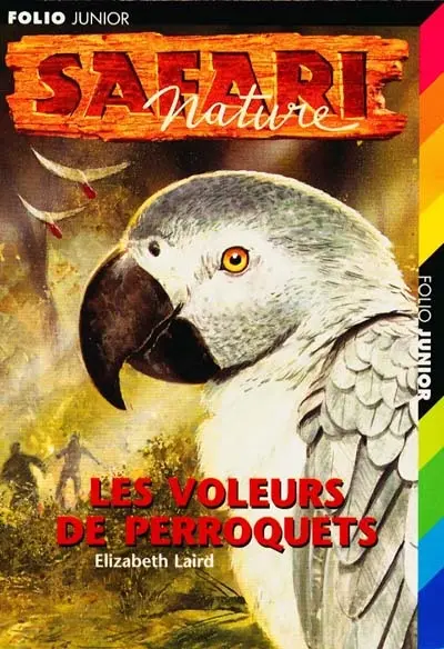 Safari nature. Vol. 7. Les voleurs de perroquets