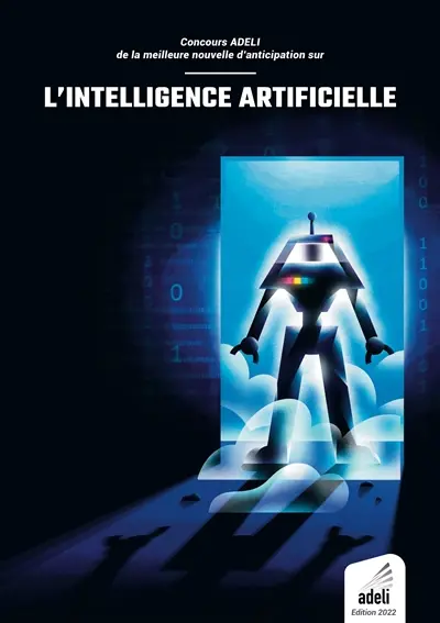 Concours ADELI de la meilleure nouvelle d'anticipation sur l'intelligence artificielle : Edition 2022