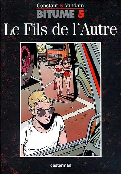 Bitume. Vol. 5. Le fils de l'autre
