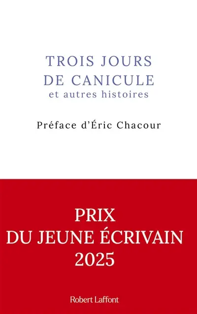Trois jours de canicule : et autres histoires