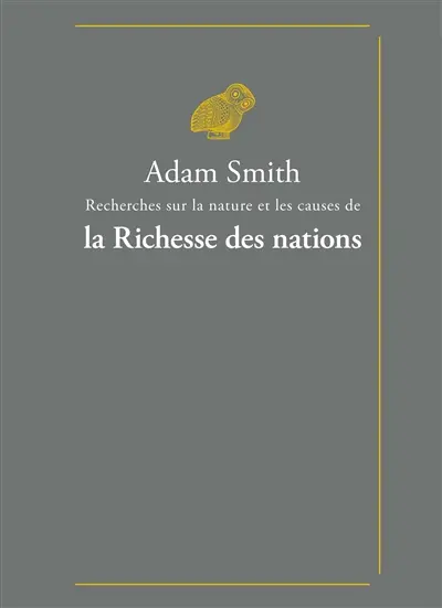 Recherches sur la nature et les causes de la richesse des nations
