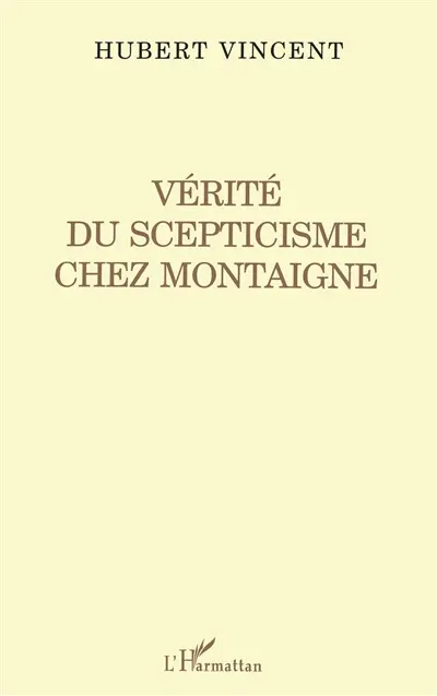 Vérité du scepticisme chez Montaigne