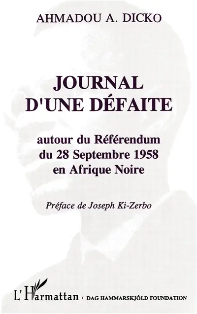 Journal d'une défaite : autour du référendum du 28 septembre 1958 en Afrique noire