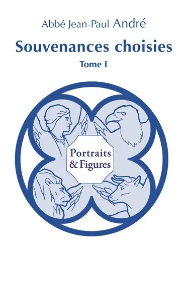 Souvenances choisies. Vol. 1. Portraits & figures