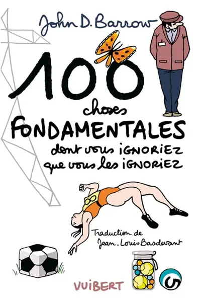 100 choses fondamentales : dont vous ignoriez que vous les ignoriez
